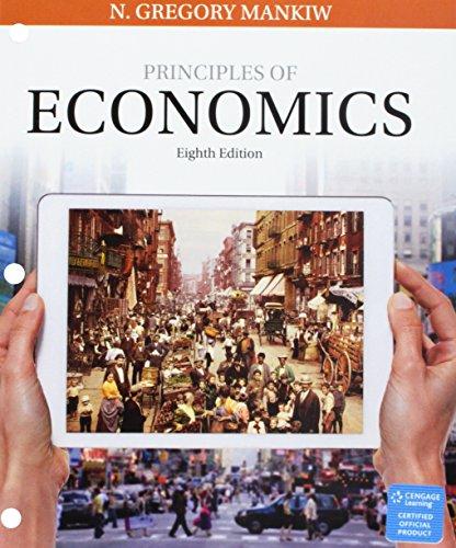 Bundle: Principles Of Economics, Loose-leaf Version, 8th + Aplia, 1 Term Printed Access Card - 8th Edition - by N. Gregory Mankiw - ISBN 9781337607636