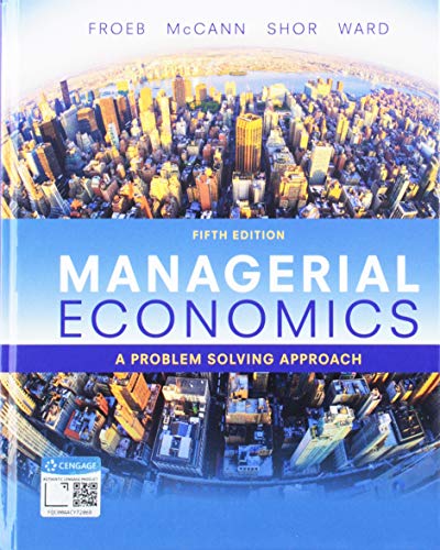 Bundle: Managerial Economics, 5th + Mindtap Economics, 1 Term (6 Months) Printed Access Card - 5th Edition - by Luke M. Froeb, Brian T. McCann, Michael R. Ward, Shor - ISBN 9781337607957