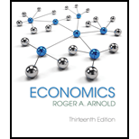 Bundle: Economics, Loose-leaf Version, 13th + Mindtap Economics, 2 Terms (12 Months) Printed Access Card - 13th Edition - by Roger A. Arnold - ISBN 9781337742191