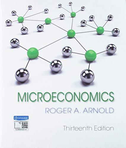 Bundle: Microeconomics, 13th + Aplia, 1 Term Printed Access Card - 13th Edition - by Roger A. Arnold - ISBN 9781337742535