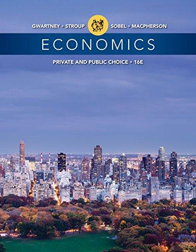 Bundle: Economics: Private And Public Choice, Loose-leaf Version, 16th + Mindtap Economics, 1 Term (6 Months) Printed Access Card - 16th Edition - by James D. Gwartney, Richard L. Stroup, Russell S. Sobel, David A. Macpherson - ISBN 9781337956666