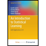 An Introduction To Statistical Learning: With Applications In R - 13th Edition - by Gareth James, Daniela Witten, Trevor Hastie - ISBN 9781461471394
