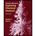Solutions Manual for Exploring Chemical Analysis - 5th Edition - by Daniel C. Harris - ISBN 9781464106415