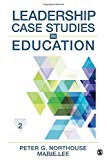 Leadership Case Studies In Education - 2nd Edition - by Northouse,  Peter Guy, Lee,  Marie, (journalist) - ISBN 9781544310428