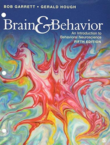 Brain & Behavior: An Introduction To Behavioral Neuroscience - 5th Edition - by Bob Garrett, Gerald Hough - ISBN 9781544317502