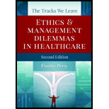 The Tracks We Leave: Ethics and Management Dilemmas in Healthcare, Second Edition (Ache Management Series) - 2nd Edition - by Perry,  Frankie - ISBN 9781567935783