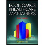 Economics for Healthcare Managers, Third Edition - 3rd Edition - by Robert H. Lee - ISBN 9781567936766