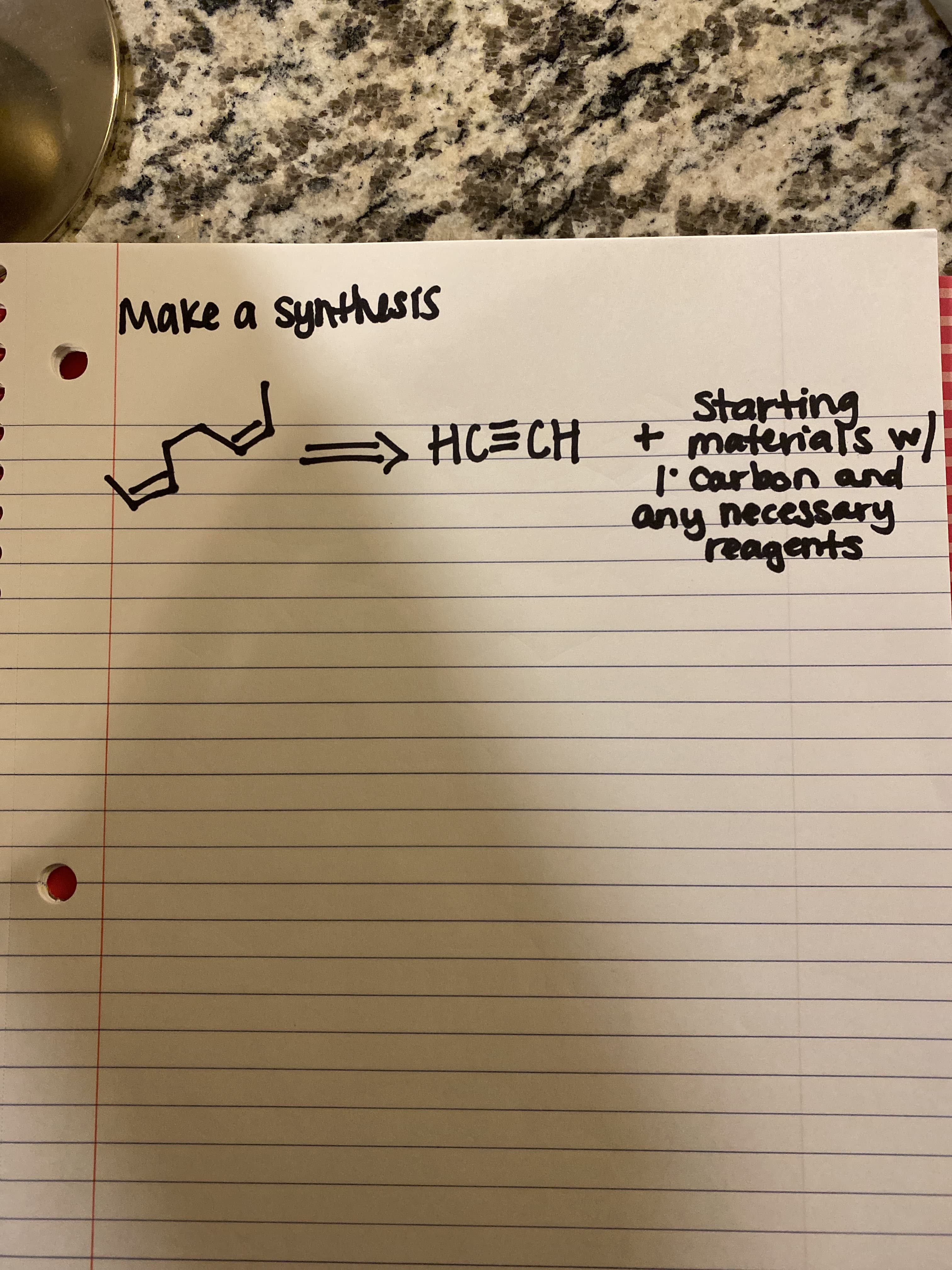 Make a SynthesiS
Starting
S HCECH + materials w
l'Carbon and
any necessary
reagents
