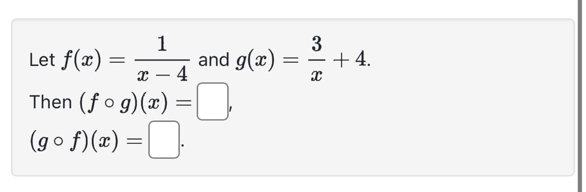 Let f(x)
=
X
1
- 4
Then (fog)(x)
(gᵒf)(x) = ■.
=
and g(x)
=
3
-
X
+4.