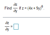 dz
if z = (4x + 9y).
Find
ду
dz
ду
