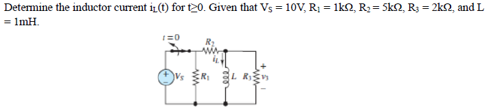 Determine the inductor current i(t) for t20. Given that Vs = 10V, R₁ = 1kQ, R₂ = 5kQ, R3 = 2kQ2, and L
= 1mH.
1=0
ww
R₁LR₁