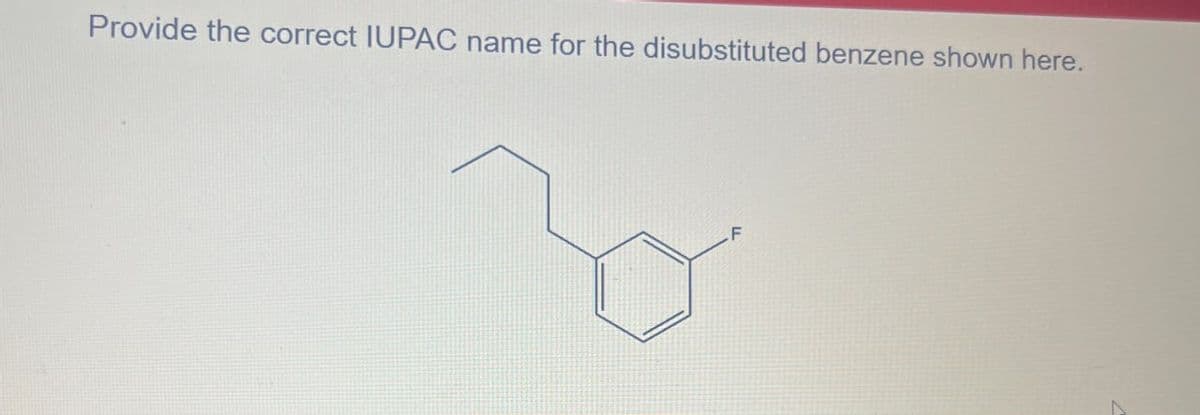 Provide the correct IUPAC name for the disubstituted benzene shown here.