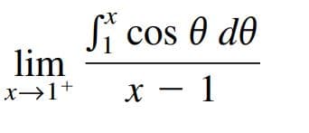 Si cos 0 de
lim
x→1+
x - 1
