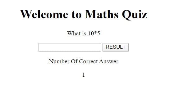 Welcome to Maths Quiz
What is 10*5
RESULT
Number Of Correct Answer
1