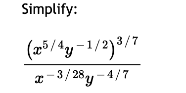 Simplify:
(25/4y-1/2)3/7
– 3/ 28y – 4/7
