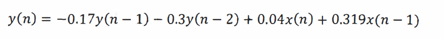 -
y(n) = -0.17y(n − 1) – 0.3y(n − 2) + 0.04x(n) + 0.319x(n − 1)