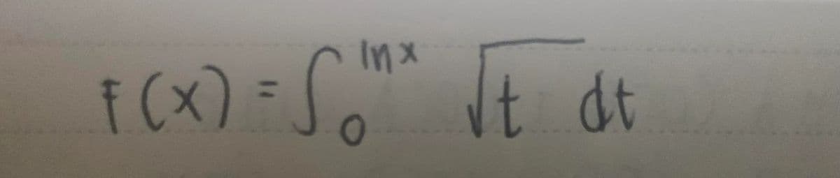Inx
f (X) = So"
It dt
