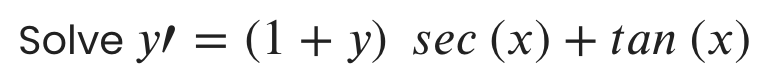 Solve y = (1 + y) sec (x) + tan (x)