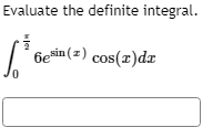 Evaluate the definite integral.
besin ( z) cos(x)dI
