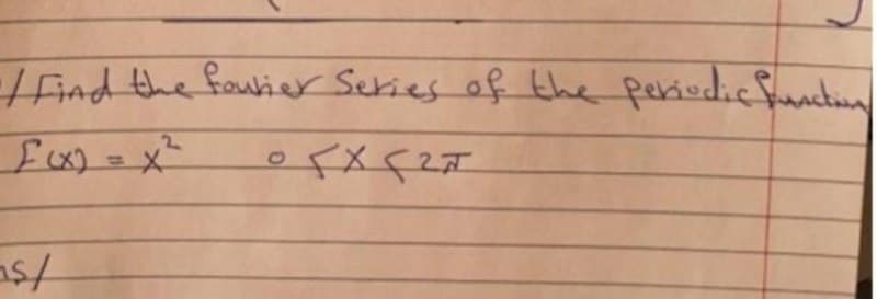 -/Find the fouier Sekies of the periudic funct
2.
%3D
ast
