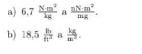 N-m
kg
nN-m²
mg
a) 6,7
b) 18,5 a.
a