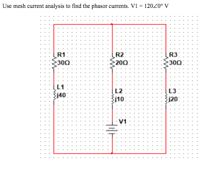 Use mesh current analysis to find the phasor currents. Vl = 12020° V
.... ...
... ...
....
...
....
...
...
..
...
R1
..
R2
200
R3
300
300
L1
L2
...
....
140:
L3
120
..
110
... ... .
..
...
