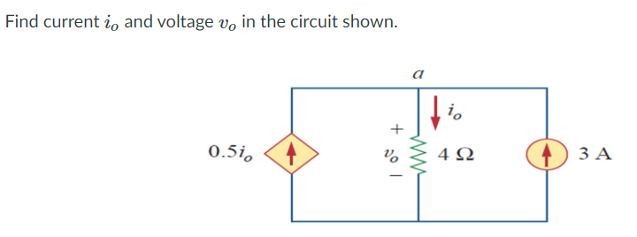Find current i, and voltage v, in the circuit shown.
a
0.5i,
3 A
ww
