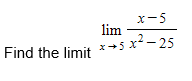 x-5
lim
x+5 x2- 25
Find the limit
