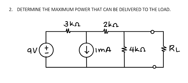 2. DETERMINE THE MAXIMUM POWER THAT CAN BE DELIVERED TO THE LOAD.
av(±)
3kn
M
2k02
W
DIMA
чка
ERL