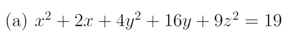 (a) x² + 2x + 4y² + 16y + 9z² = 19
