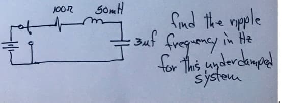 J002
SomH
find the mpple
Buf
freguency in He
for this underdamped
system
