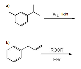 a)
Brz, light
b)
ROOR
HBr
