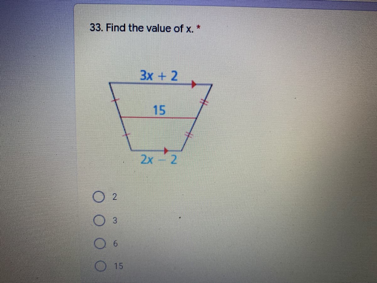 33. Find the value of x. *
Зх + 2
15
2x 2
2.
15
