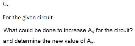 G.
For the given circuit
What could be done to increase Ay for the circuit?
and determine the new value of Ay.
