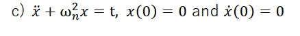c) ï + wnx = t, x(0) = 0 and i(0) = 0
