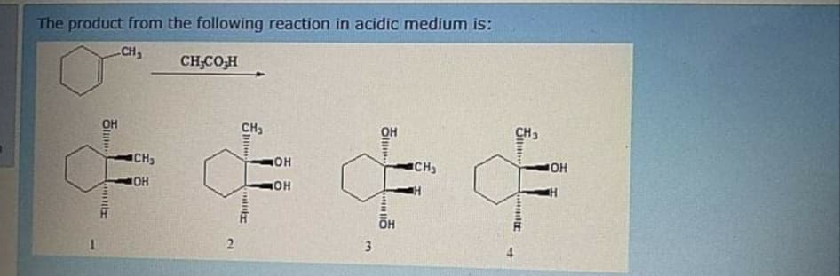 The product from the following reaction in acidic medium is:
CH
CH-COH
OH
CH,
OH
CH3
CH3
OH
CH3
OH
OH
OH
3.
