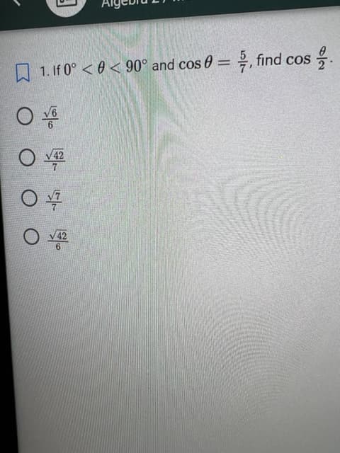 1. If 0° << 90° and cos 0 =, find cos
os/
Off
O
42
07