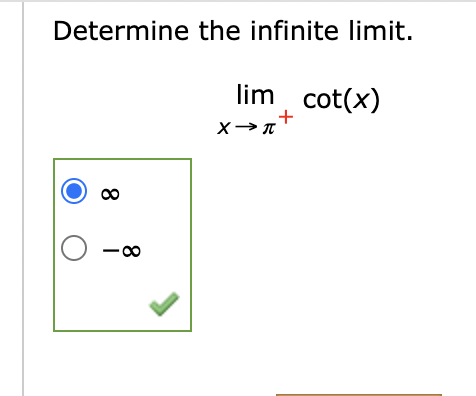 Determine the infinite limit.
O
8
8
-∞
lim cot(x)
+
X→ π