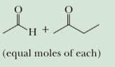 H +
(equal moles of each)
