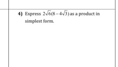 4) Express 2/6(8-4/3) as a product in
simplest form.
