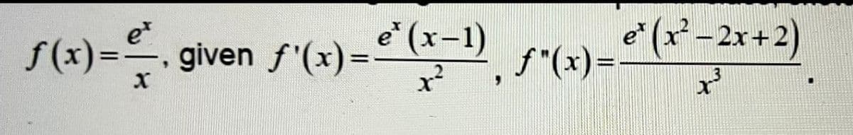 e³
f(x)=given f'(x)=(x-1), ƒ*(x) = 0 (x²-2x+2)