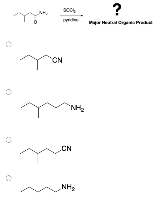 NH₂
CN
SOCI₂
pyridine
CN
NH₂
NH₂
?
Major Neutral Organic Product