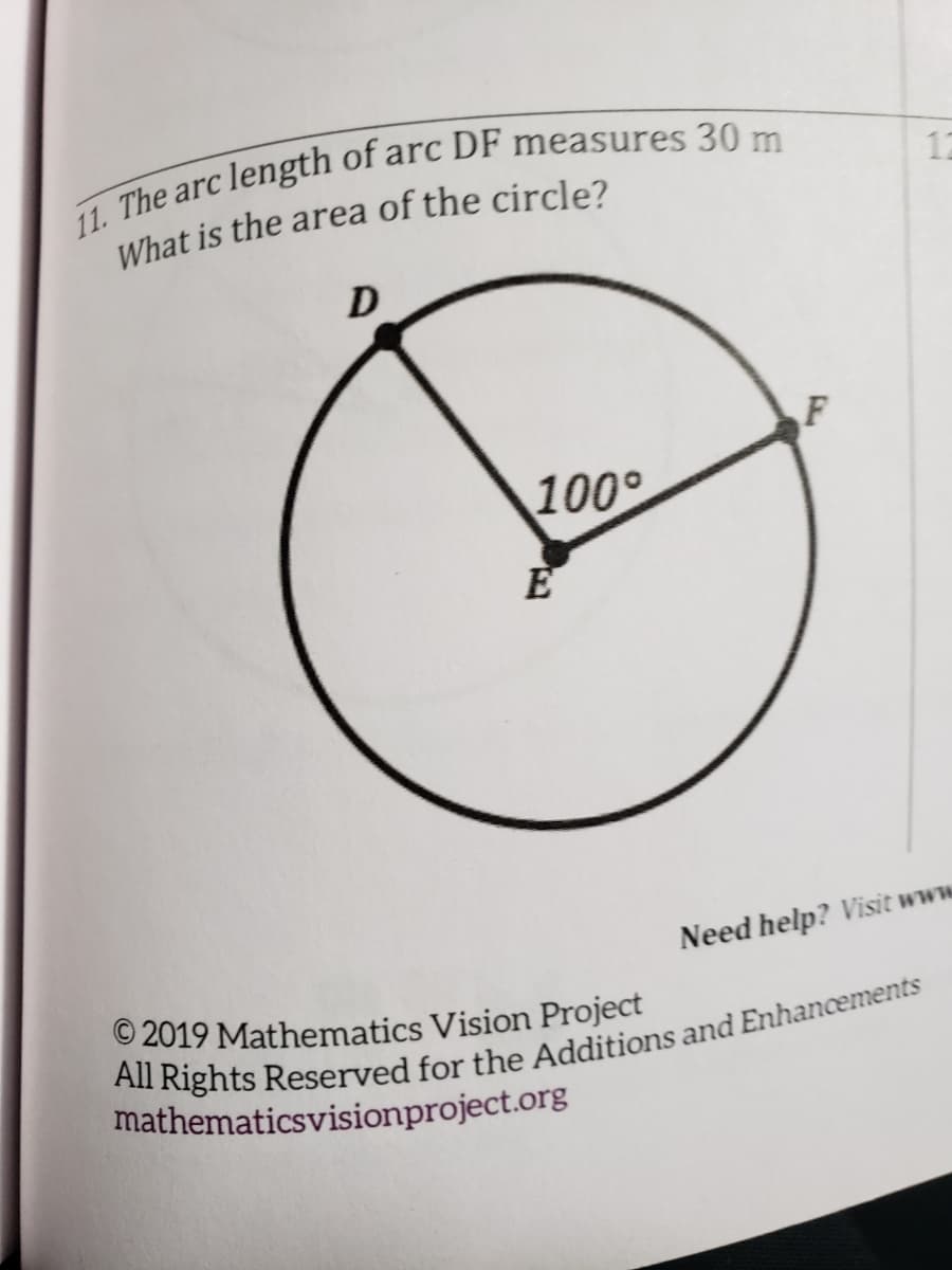 11. The arc
12
F
100°
Need help? Visit www
© 2019 Mathematics Vision Project
mathematicsvisionproject.org
