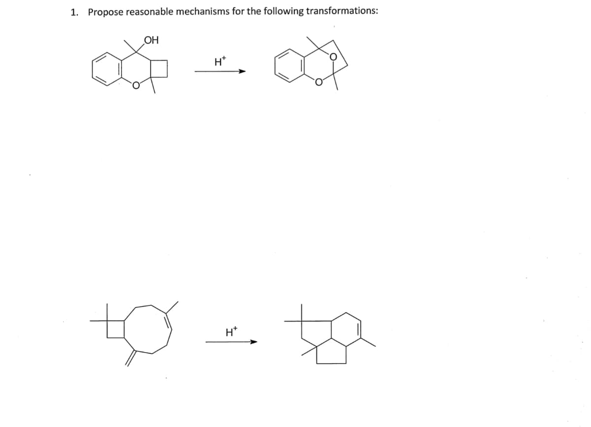 1. Propose reasonable mechanisms for the following transformations:
OH
H+
女
Η