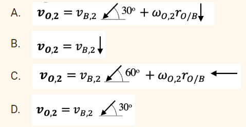 A. 0,2 = VB,2
V0,2 = VB,2
VB.2
V0,2 = VB,2
B.
C.
D. 0,2 = VB,2
300 +0,200 BÀ
60° + W0,2r0/B
30⁰