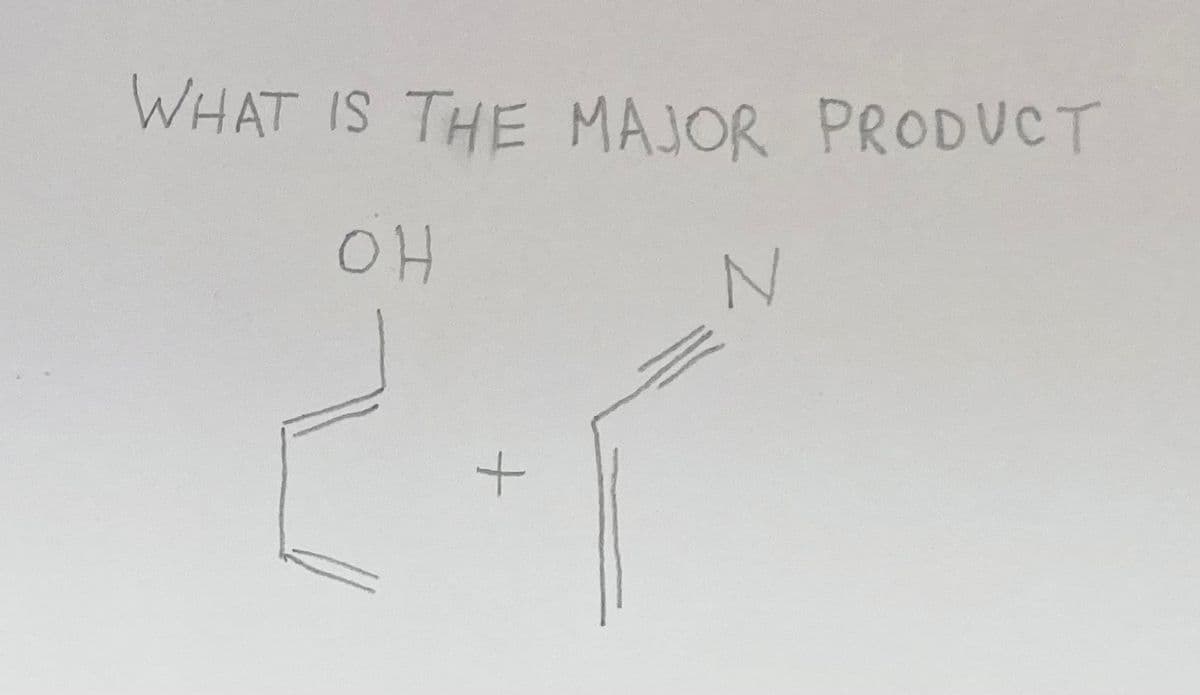 WHAT IS THE MAJOR PRODUCT
OH
N
+