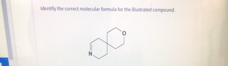 Identify the correct molecular formula for the illustrated compound.
N.
