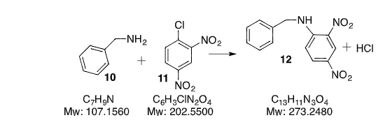 -NH
NO2
-NH2
+ HCI
ZON
12
NO2
11
NO2
C6H;CIN2O4
Mw: 202.5500
10
C,HgN
Mw: 107.1560
C13H11N304
Mw: 273.2480
