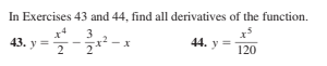 In Exercises 43 and 44, find all derivatives of the function.
3
44. y = 120
43. y =
2

