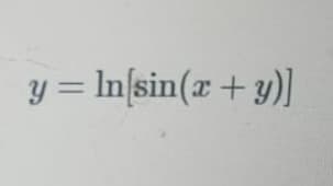 y = In[sin (x + y)]